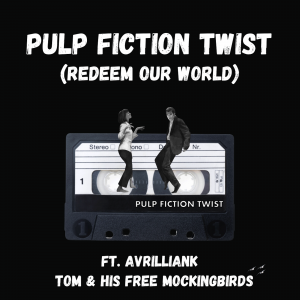 Pulp Fiction Twist ArtW 001 (AvrillianK)(Redeem Our World)