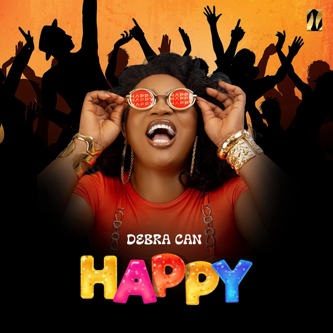 AFROBEAT POWERPLAY: Debra Can Brings Positive Vibes with “Happy”