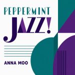 Anna Moo’s ‘Peppermint Jazz’ Gets A-List Playlist and Jazz Powerplay Spotlight